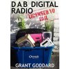 DAB Digital Radio: Licensed to Fail (Grant Goddard)(Brožovaná) DAB Digital Radio: Licensed to Fail (Grant Goddard)(Brožovaná)
