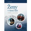 Ženy v tieni hôr - Oto Rozložník Ženy v tieni hôr - Oto Rozložník