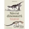 Návrat dinosaurů - Vladimír Socha Návrat dinosaurů - Vladimír Socha