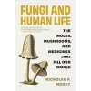 Fungi and Human Life Fungi and Human Life