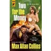 Two for the Money (Collins,Max Allan)(Brožovaná) Two for the Money (Collins,Max Allan)(Brožovaná)
