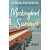 Mockingbird Summer (Rutledge Lynda)(Brožovaná) Mockingbird Summer (Rutledge Lynda)(Brožovaná)