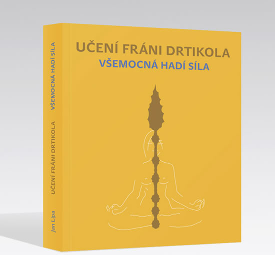 Učení Fráni Drtikola - Všemocná hadí síla