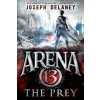 Arena 13: The Prey (Joseph Delaney)(Brožovaná) Arena 13: The Prey (Joseph Delaney)(Brožovaná)