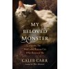 My Beloved Monster: Masha, the Half-Wild Rescue Cat Who Rescued Me My Beloved Monster: Masha, the Half-Wild Rescue Cat Who Rescued Me