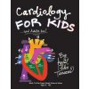 Cardiology for Kids ...and Adults Too! (April Chloe Terrazas)(Brožovaná) Cardiology for Kids ...and Adults Too! (April Chloe Terrazas)(Brožovaná)