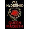Queen Macbeth - Val Mcdermid Queen Macbeth - Val Mcdermid