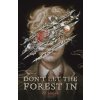 Don't Let the Forest in (CG Drews)(Pevná) Don't Let the Forest in (CG Drews)(Pevná)