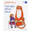 tigre all'ora del tè (Judith Kerr)(Brožovaná) tigre all'ora del tè (Judith Kerr)(Brožovaná)