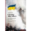 Ukraine über alles! Ukraine über alles!