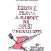 Ľudské práva a slobody na Spiši v minulosti - Zborník Ľudské práva a slobody na Spiši v minulosti - Zborník