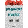 Nedokončené revolúcie 1968 a 1989 (Boris Zala) Nedokončené revolúcie 1968 a 1989 (Boris Zala)
