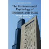 Environmental Psychology of Prisons and Jails Environmental Psychology of Prisons and Jails
