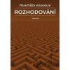 Rozhodování - František Koukolík Rozhodování - František Koukolík