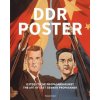 DDR Poster. 130 Propagandabilder, Werbe- und künstlerische Plakate von den 40er- bis Ende der 80er-Jahre illustrieren die Geschichte des Kalten Kriege (David Heather,Mechthild Barth)(Brožovaná) DDR Poster. 130 Propagandabilder, Werbe- und künstlerische Plakate von den 40er- bis Ende der 80er-Jahre illustrieren die Geschichte des Kalten Kriege (David Heather,Mechthild Barth)(Brožovaná)