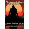 Musashi's Dokkodo (Bohdi Sanders Ph.D.,Al Dacascos)(Brožovaná) Musashi's Dokkodo (Bohdi Sanders Ph.D.,Al Dacascos)(Brožovaná)