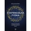 Existenciálna fyzika - Sabine Hossenfelder Existenciálna fyzika - Sabine Hossenfelder