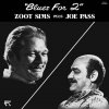 Zoot Sims & Joe Pass - Blues For 2 (Reissue) (180 g) (LP) Zoot Sims & Joe Pass - Blues For 2 (Reissue) (180 g) (LP)