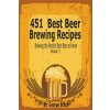 451 Best Beer Brewing Recipes (George Braun)(Brožovaná) 451 Best Beer Brewing Recipes (George Braun)(Brožovaná)