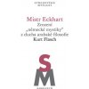 Mistr Eckhart Zrození německé mystiky z ducha arabské filosofie - Kurt Flasch Mistr Eckhart Zrození německé mystiky z ducha arabské filosofie - Kurt Flasch