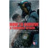 How to Survive a Terrorist Attack - Become Prepared for a Bomb Threat or Active Shooter Assault: Save Yourself and the Lives of Others - Learn How to (Federal Emergency Management Agency)(Brožovaná) How to Survive a Terrorist Attack - Become Prepared for a Bomb Threat or Active Shooter Assault: Save Yourself and the Lives of Others - Learn How to (Federal Emergency Management Agency)(Brožovaná)