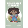 Ako sa máš, Izabela? (Diana Mašlejová) Ako sa máš, Izabela? (Diana Mašlejová)