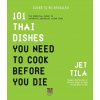 101 Thai Dishes You Need to Cook Before You Die 101 Thai Dishes You Need to Cook Before You Die