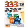 333 tipů a triků pro MS Office 2013 - Klatovský Karel 333 tipů a triků pro MS Office 2013 - Klatovský Karel