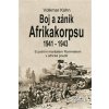 Boj a zánik Afrikakorpsu 1941-1943 Boj a zánik Afrikakorpsu 1941-1943