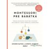 Montessori pre bábätká - Kolektív autorov - online doručenie Montessori pre bábätká - Kolektív autorov - online doručenie