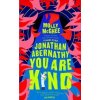 Jonathan Abernathy You Are Kind - Molly McGhee, Fourth Estate Jonathan Abernathy You Are Kind - Molly McGhee, Fourth Estate