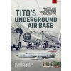 Tito'S Underground Air Base (Milan Micevski)(Brožovaná) Tito'S Underground Air Base (Milan Micevski)(Brožovaná)