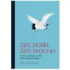Žijte dobře, žijte dlouho - Peter Deadman Žijte dobře, žijte dlouho - Peter Deadman