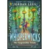 The Whisperwicks: The Impossible Trials - Jordan Lees, Penguin Random House Children's UK The Whisperwicks: The Impossible Trials - Jordan Lees, Penguin Random House Children's UK