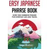 Easy Japanese Phrase Book Easy Japanese Phrase Book