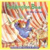 Paddington Bear at the Circus (Michael Bond,R. W. Alley)(Pevná) Paddington Bear at the Circus (Michael Bond,R. W. Alley)(Pevná)
