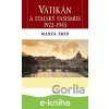 Vatikán a italský fašismus 1922-1945 - Marek Šmíd