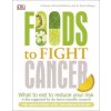 Foods to Fight Cancer Foods to Fight Cancer