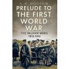 Prelude to the First World War (Robert Hooton)(Pevná) Prelude to the First World War (Robert Hooton)(Pevná)