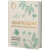 Adaptogeny léčivé rostliny a medicinální houby Tajemství vitality a dlouhověkosti Adaptogeny léčivé rostliny a medicinální houby Tajemství vitality a dlouhověkosti
