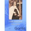 Príbeh mojej duše - Terézia z Lisieux Príbeh mojej duše - Terézia z Lisieux