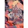 The Ones We Burn (Brožovaná) The Ones We Burn (Brožovaná)