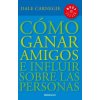 Cómo Ganar Amigos E Influir Sobre las Personas = How to Win Friends and Influence People Cómo Ganar Amigos E Influir Sobre las Personas = How to Win Friends and Influence People
