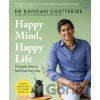 Happy Mind, Happy Life : 10 Simple Ways to Feel Great Every Day - Chatterjee Rangan Happy Mind, Happy Life : 10 Simple Ways to Feel Great Every Day - Chatterjee Rangan