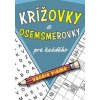 Krížovky a osemsmerovky pre každého - autor neuvedený Krížovky a osemsmerovky pre každého - autor neuvedený