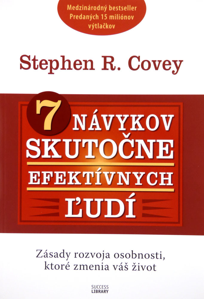 7 návykov skutočne efektívnych ľudí - Stephen R. Covey