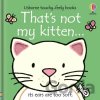 That's Not My Kitten - Fiona Watt, Rachel Wells (ilustrátor) That's Not My Kitten - Fiona Watt, Rachel Wells (ilustrátor)