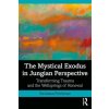 Mystical Exodus in Jungian Perspective Mystical Exodus in Jungian Perspective
