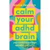 Calm Your ADHD Brain - Emma Llewellyn Calm Your ADHD Brain - Emma Llewellyn