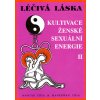 Léčivá láska 2 / Kultivace sexuální energie - Maneewan Chia Léčivá láska 2 / Kultivace sexuální energie - Maneewan Chia